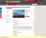 Energy and Environment in American History: 1705-2005, Fall 2006