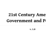 21st Century American Government and Politics v.1.0 21st Century American Government and Politics v.1.0