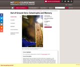 Out of Ground Zero: Catastrophe and Memory, Fall 2005