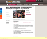 Abdul Latif Jameel Poverty Action Lab Executive Training: Evaluating Social Programs 2011, Spring 2011